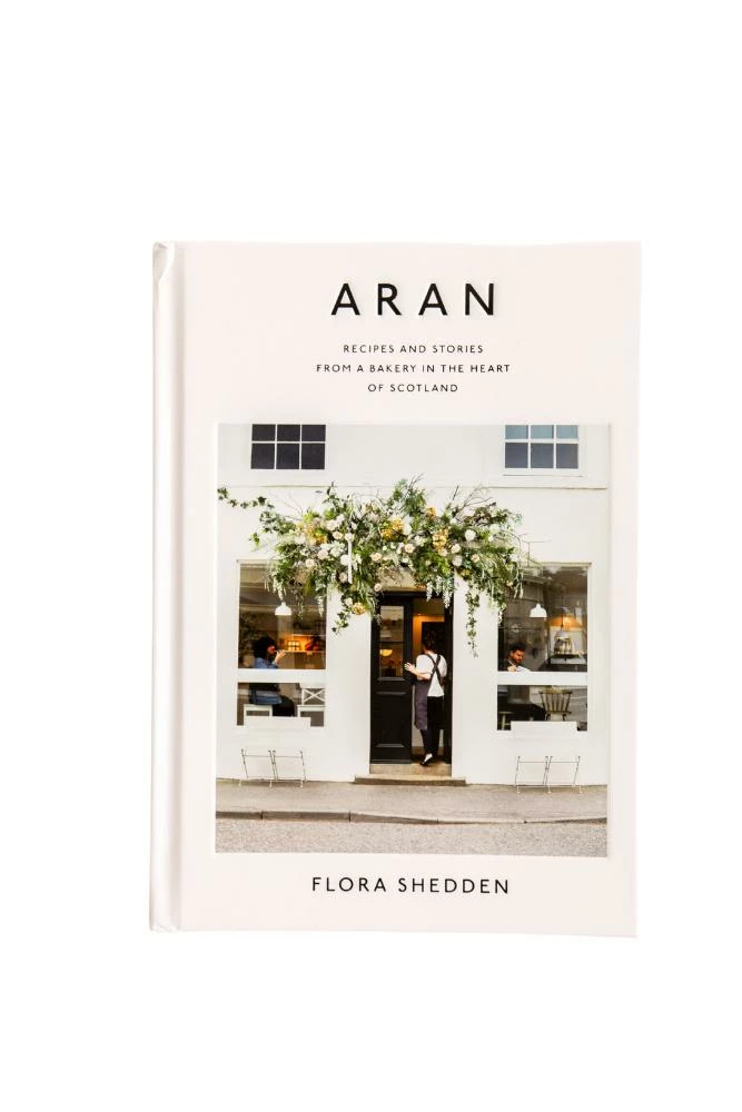 Hachette Aran: Recipes And Stories From A Bakery In The Heart Of Scotland