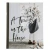 Hachette A Tree In The House: Flowers For Your Home, Special Occasions And Every Day Home Decor