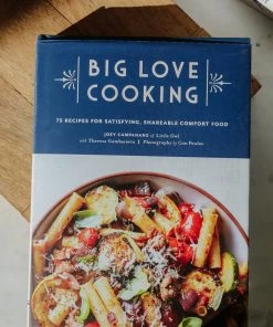 Hachette Big Love Cooking: 75 Recipes For Satisfying, Shareable Comfort Food