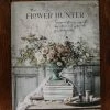 Simon & Schuster Home Decor The Flower Hunter: Seasonal Flowers Inspired By Nature And Gathered From The Garden