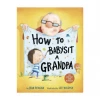Penguin Random House How To Babysit A Grandpa