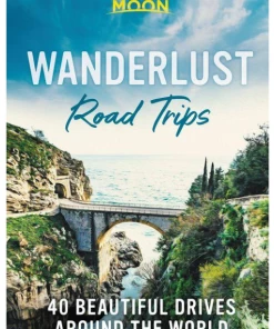 Hachette Wanderlust Road Trips: 40 Beautiful Drives Around The World