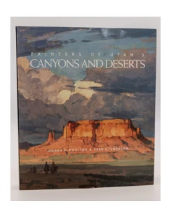 Gibbs Smith Publisher Painters Of Utah's Canyons And Deserts